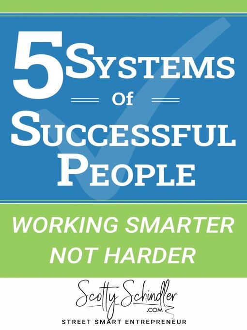 Title details for 5 SYSTEMS OF SUCCESSFUL PEOPLE by Scotty Schindler - Available